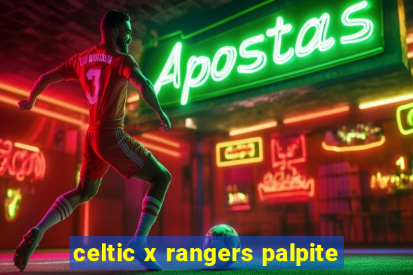 celtic x rangers palpite